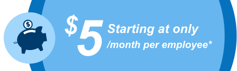 Starting at only $5/month per employee*